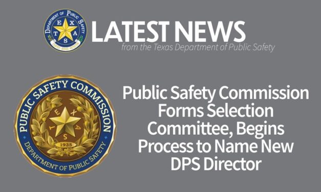 Public Safety Commission Forms Selection Committee, Begins Process to Name New DPS Director